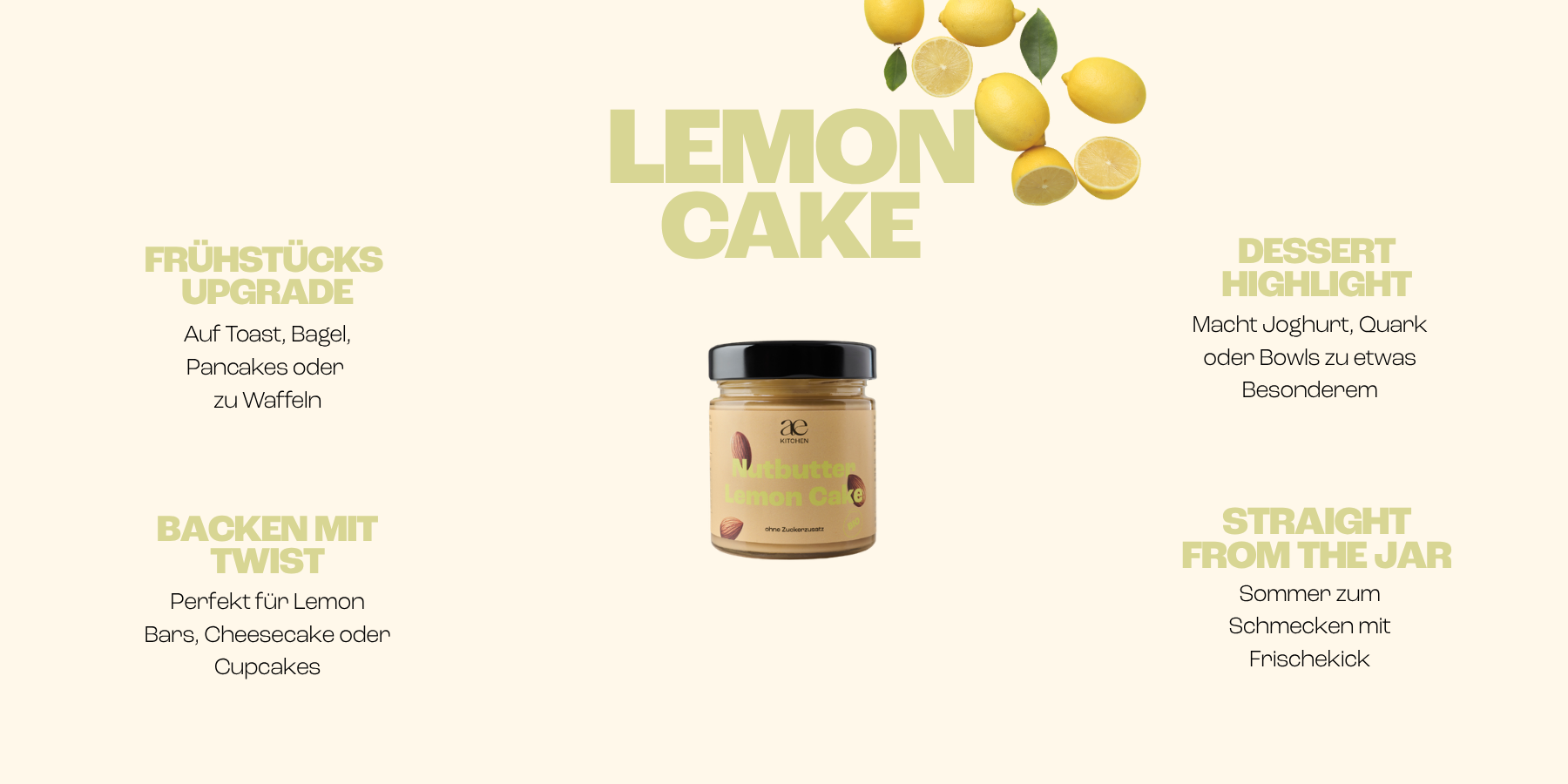Benefit Banner Nutbutter Lemon Cake von ae KITCHEN mit Verwendungstipps: Frühstücks-Upgrade, Backen mit Twist, Dessert Highlight und Straight from the Jar